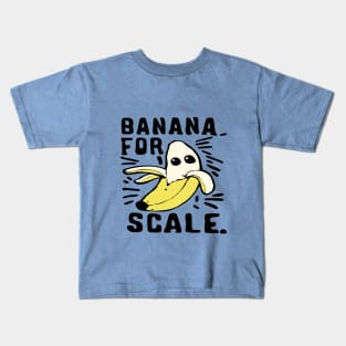 funny banana for scale Kids T-Shirt